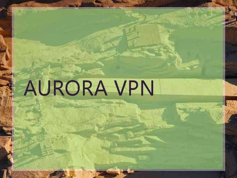 AURORA VPN