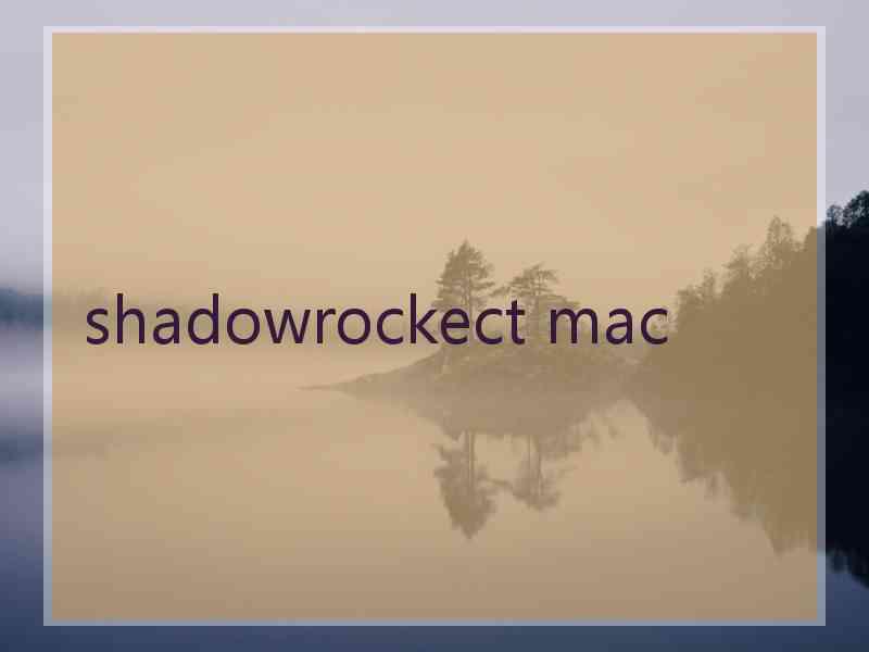 shadowrockect mac