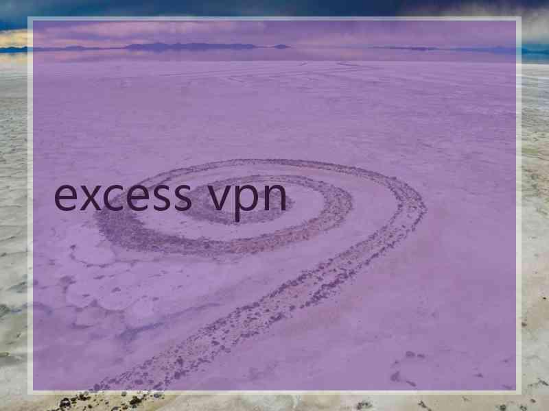 excess vpn